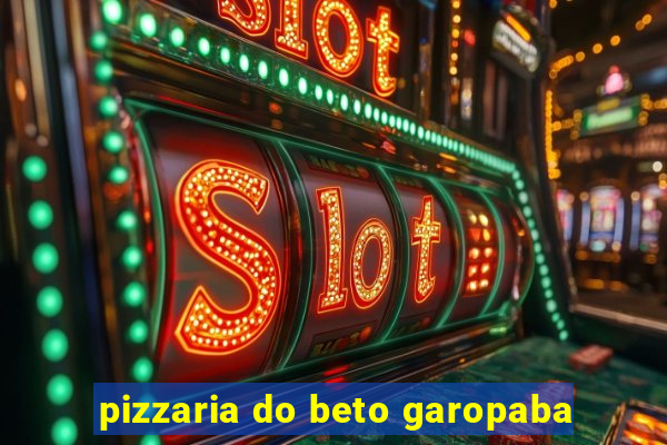 pizzaria do beto garopaba